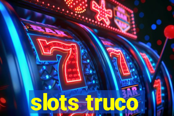 slots truco